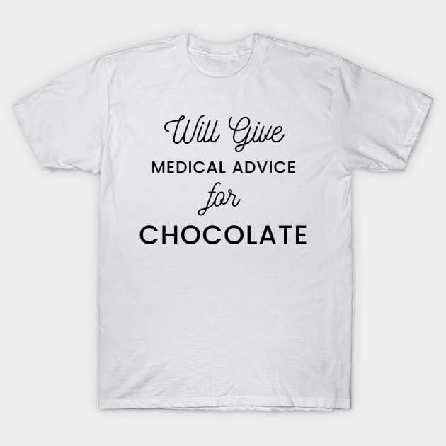 Will Give Medical Advice For chocolate black text Design T-Shirt by BlueLightDesign